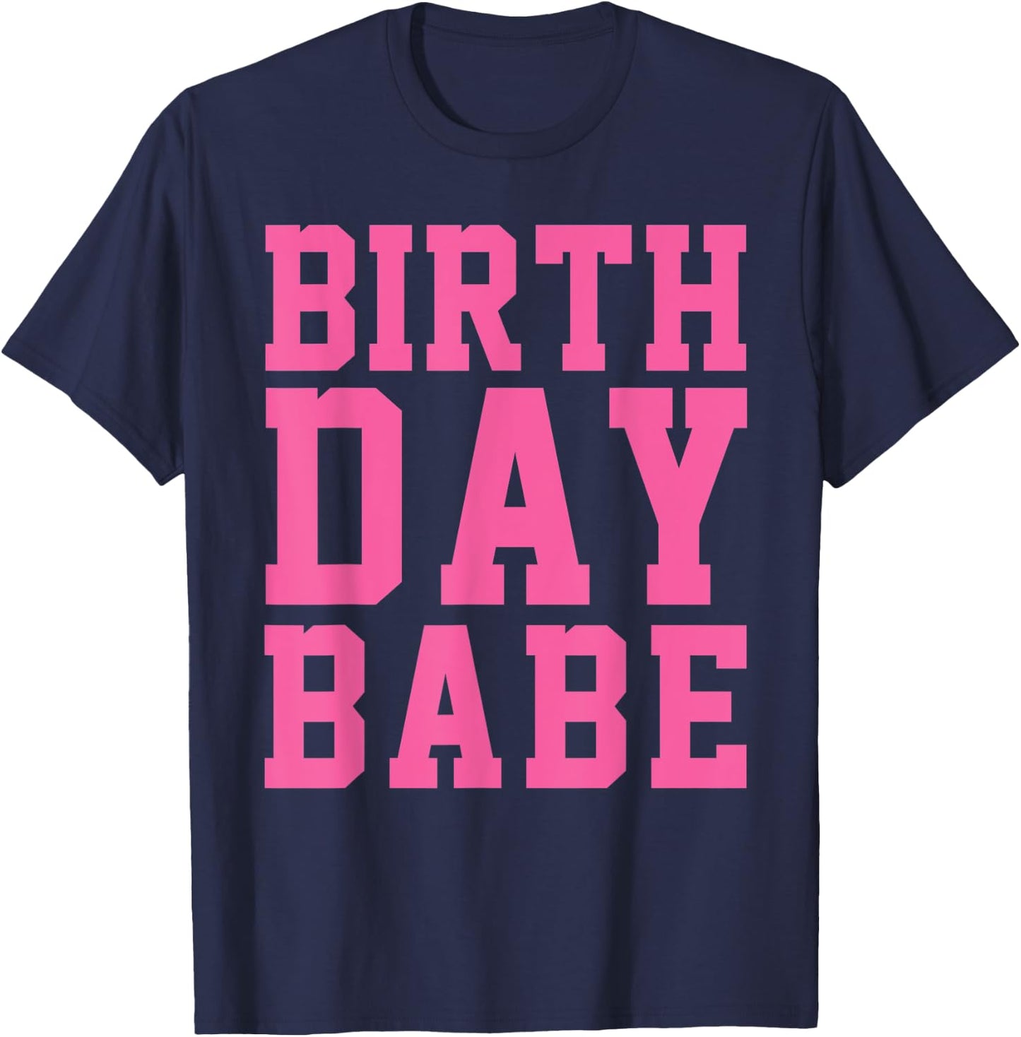 Birthday Babe Pink Cute Gift T-Shirt - T-Shirt | Navy