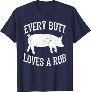 Every Butt Loves A Rub Awesome Meat Smoker BBQ T-Shirt - T-Shirt | Navy