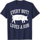 Every Butt Loves A Rub Awesome Meat Smoker BBQ T-Shirt - T-Shirt | Navy