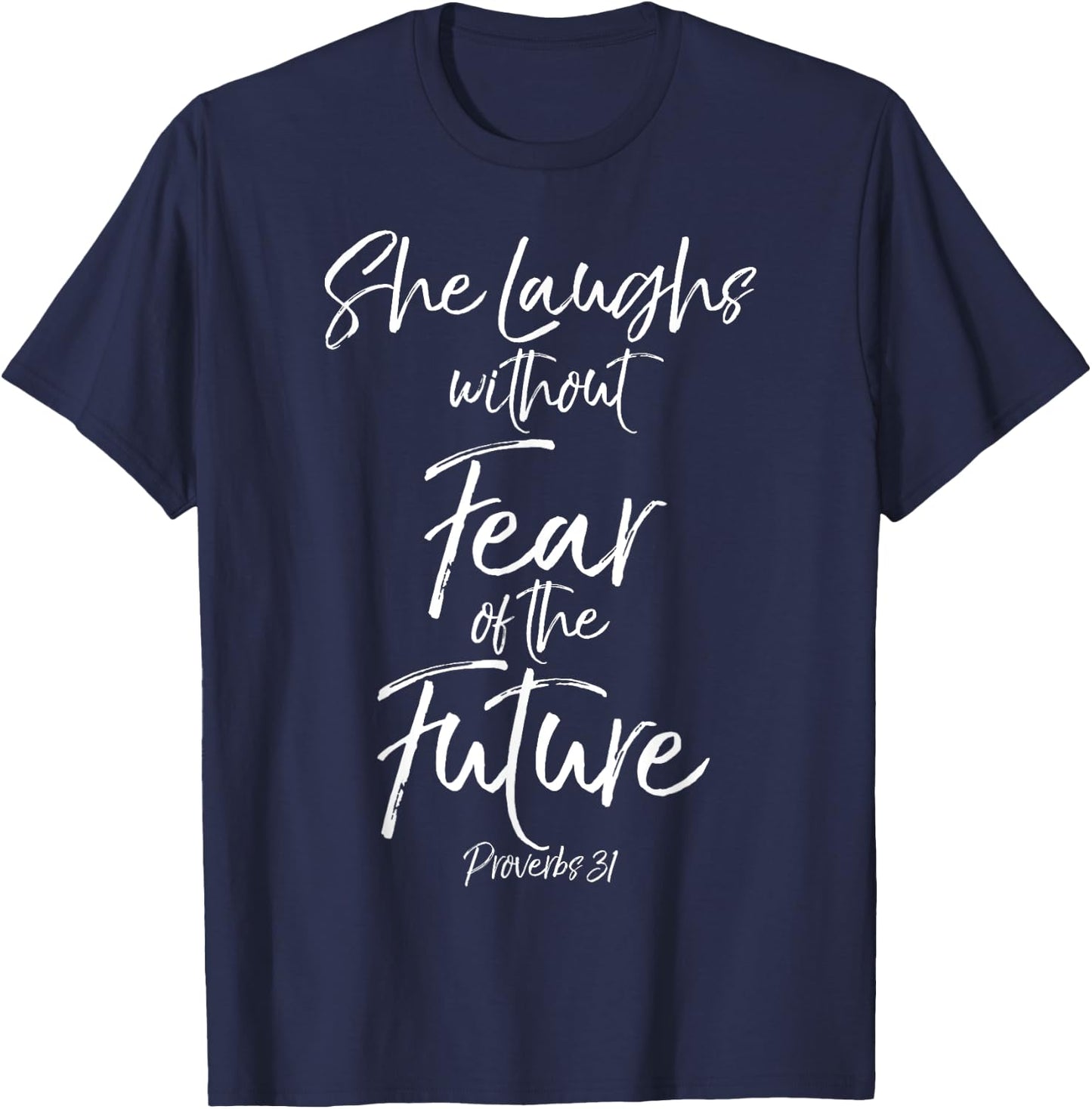 She Laughs without Fear of the Future Proverbs 31 Shirt T-Shirt - T-Shirt | Navy