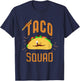 Taco Squad - Funny Taco T Shirt T-Shirt - T-Shirt | Navy