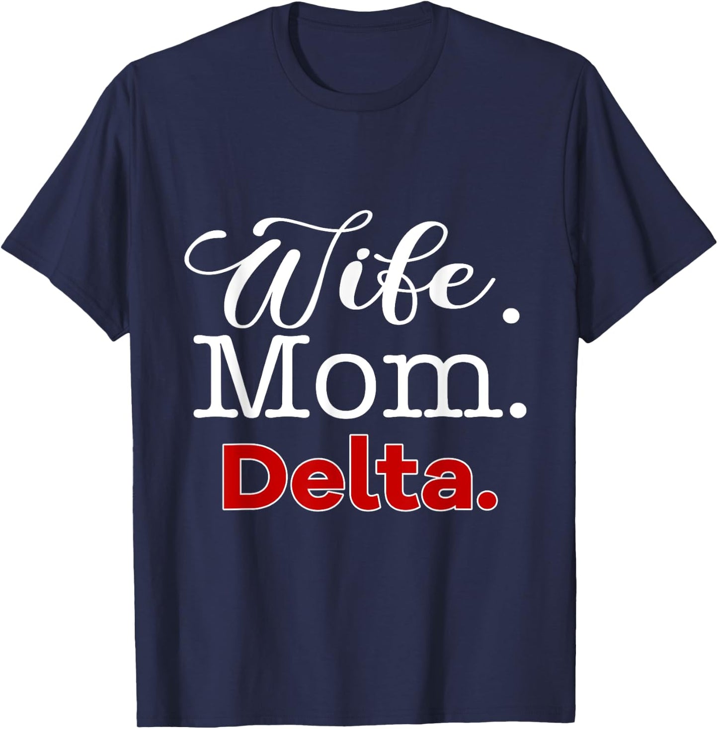 Delta 1913 Sorority Shirt Sigma Mom Paraphernalia T-Shirt - T-Shirt | Navy