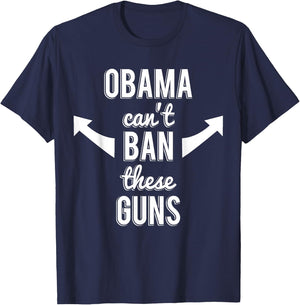 Barack Obama Can't Ban These Guns T-Shirt - T-Shirt | Navy