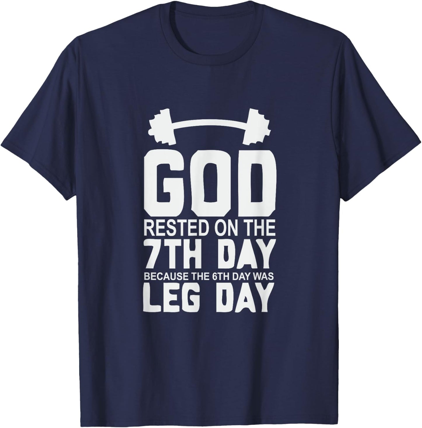 LEG DAY | GOD Rested on the 7th Day T-Shirt - T-Shirt | Navy