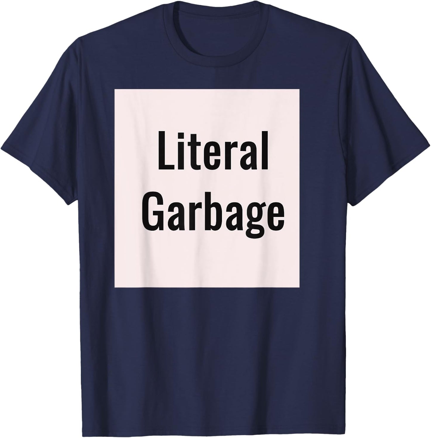 Literal Garbage white background T-Shirt - T-Shirt | Navy