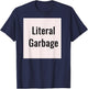 Literal Garbage white background T-Shirt - T-Shirt | Navy