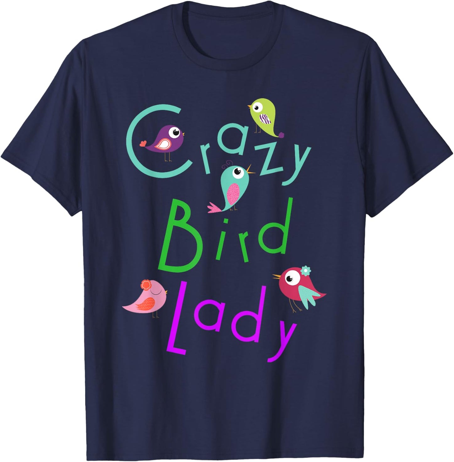 Crazy Bird Lady Awesome Pets Lovers Novelty T-Shirt - T-Shirt | Navy