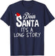 Dear Santa It's a Long Story T-Shirt - T-Shirt | Navy