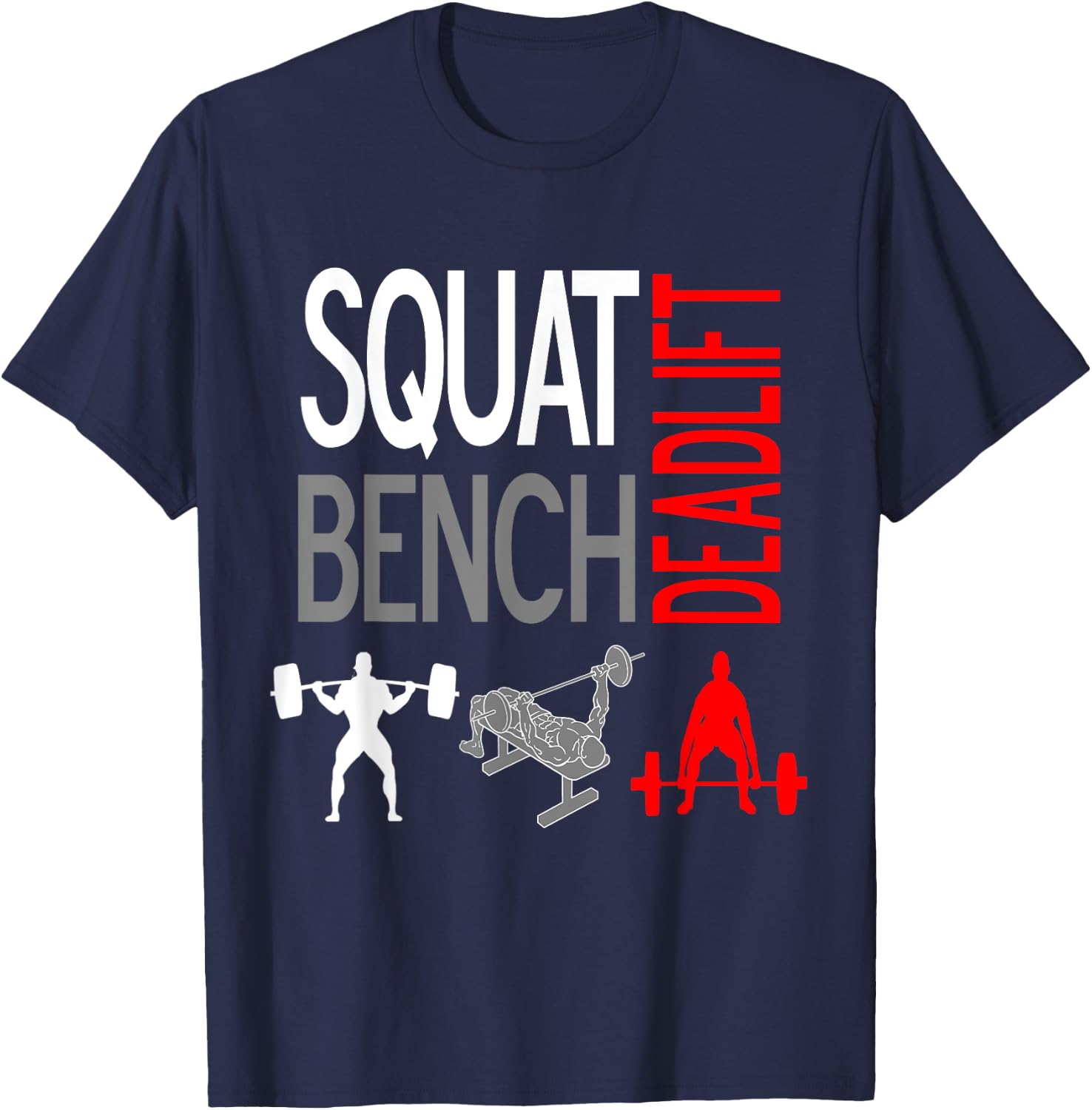 Squat Bench Deadlift T Shirt Gym Weightlifting T-Shirt - T-Shirt | Navy
