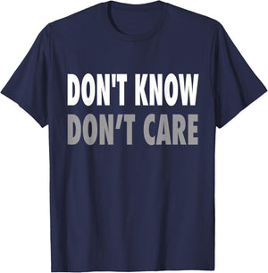Don't Know, Don't Care T-Shirt - T-Shirt | Navy