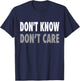 Don't Know, Don't Care T-Shirt - T-Shirt | Navy