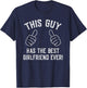 This Guy Has The Best Girlfriend Ever! T-Shirt - T-Shirt | Navy