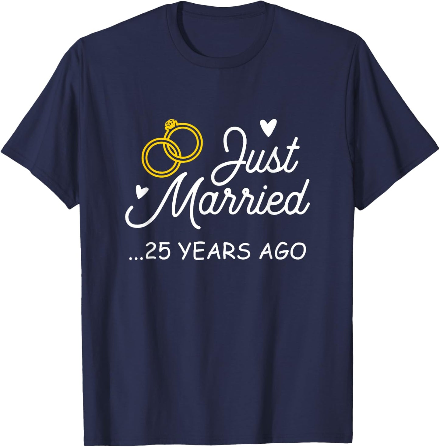 25th Wedding Anniversary Just Married 25 Years Ago Shirt T-Shirt - T-Shirt | Navy