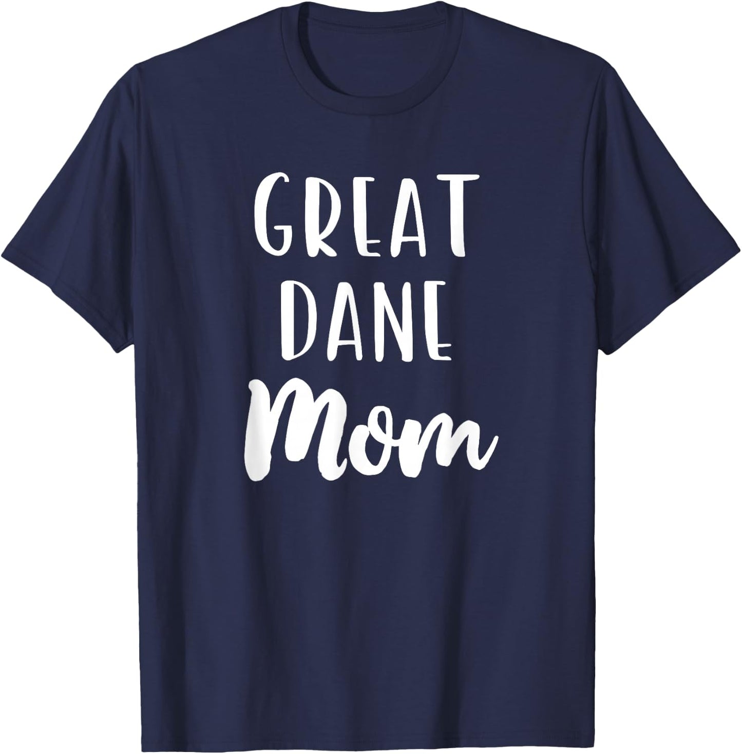 Great Dane Mom Funny Dog Lover Gift Christmas T-Shirt - T-Shirt | Navy