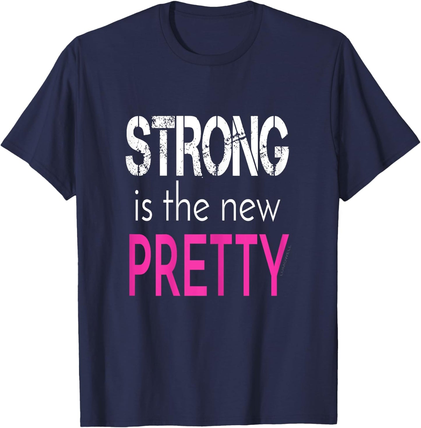 Strong is The New Pretty - Fitness Gym Shirt T-Shirt - T-Shirt | Navy