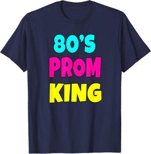80's Prom King Eighties Party Shirt 80s Costume T-Shirt - T-Shirt | Navy