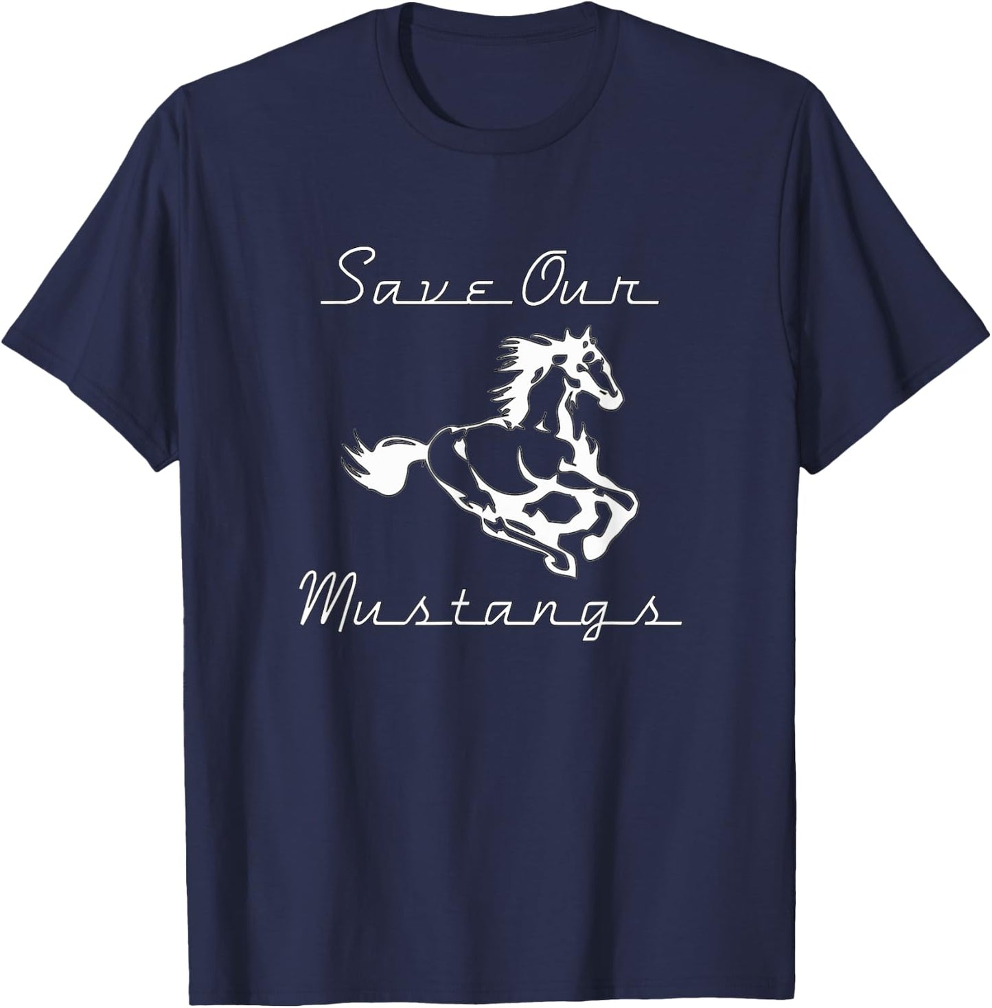 Save Our Mustangs Shirt, Wildlife Preservation, Wild Horse T-Shirt - T-Shirt | Navy