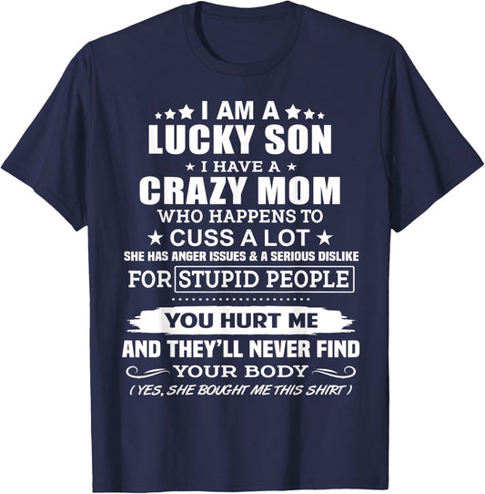 I'm A Lucky Son, I Have A Crazy Mom T-Shirt - T-Shirt | Navy