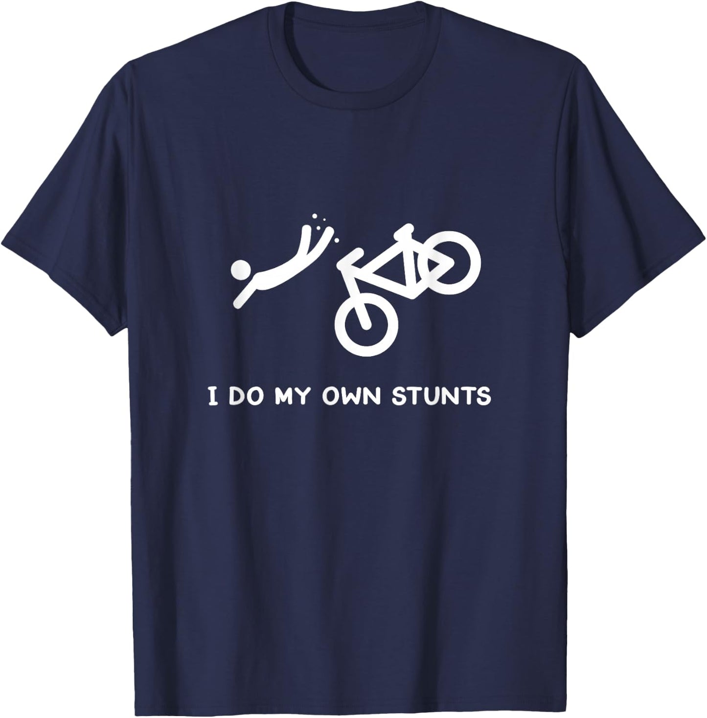 Bike Lovers Funny Shirt - I Do My Own Stunts T-Shirt - T-Shirt | Navy