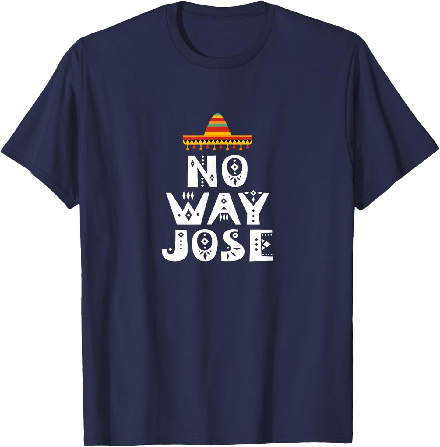 No Way Jose T-Shirt - T-Shirt | Navy