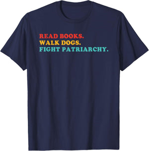 Read Books. Walk Dogs. Fight Fascists T-Shirt - T-Shirt | Navy