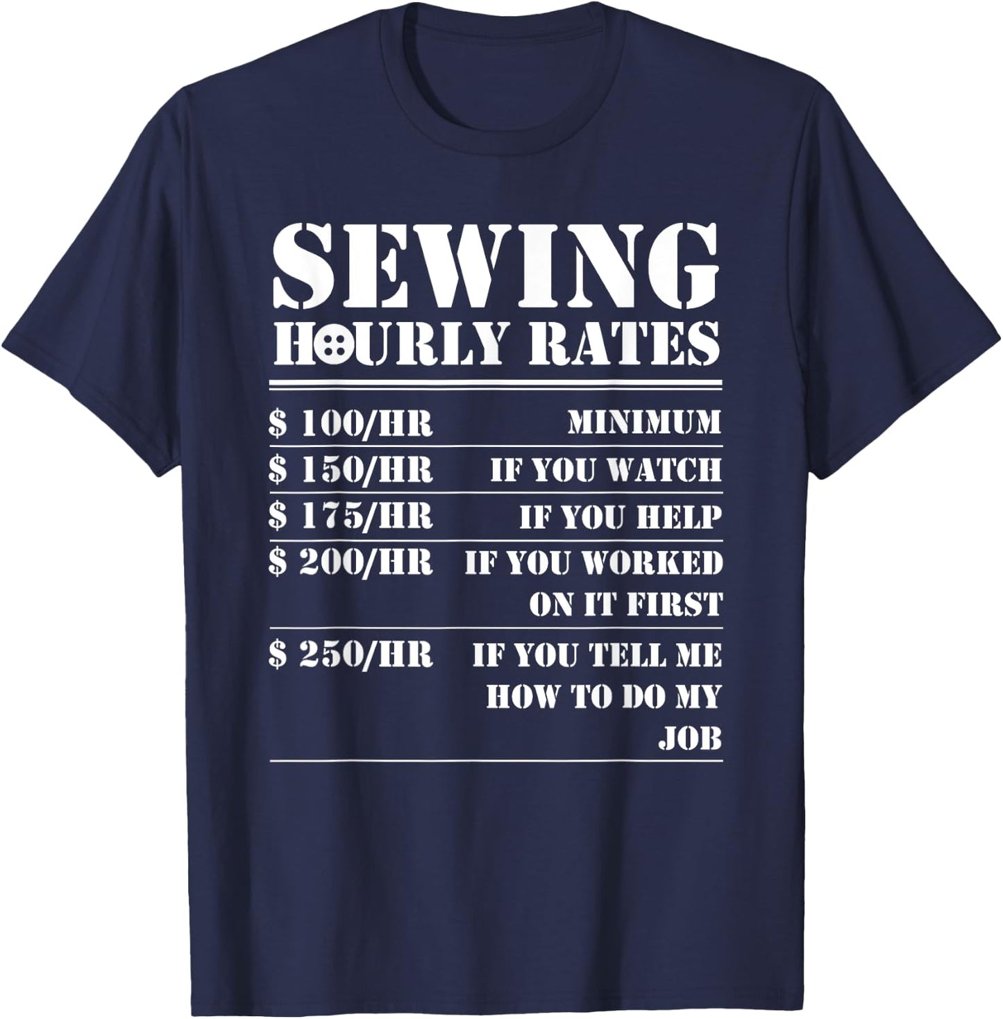 Sewing Hourly Rate Funny Sewer Labor Quilting Tailor Gifts T-Shirt - T-Shirt | Navy