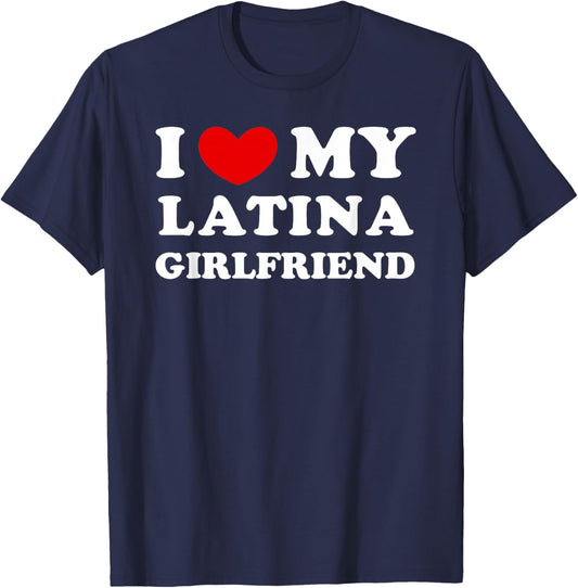 I Love/Heart My Latina Girlfriend T-Shirt - T-Shirt | Navy