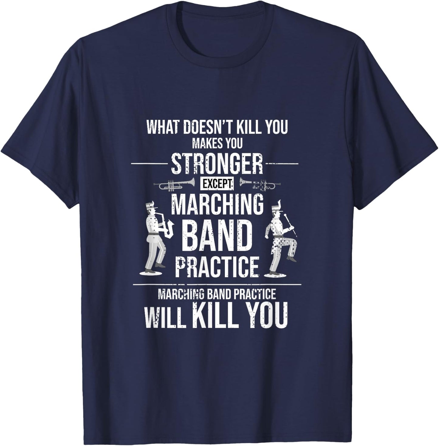 Funny Marching Band Practice Will Kill You T-Shirt - T-Shirt | Navy