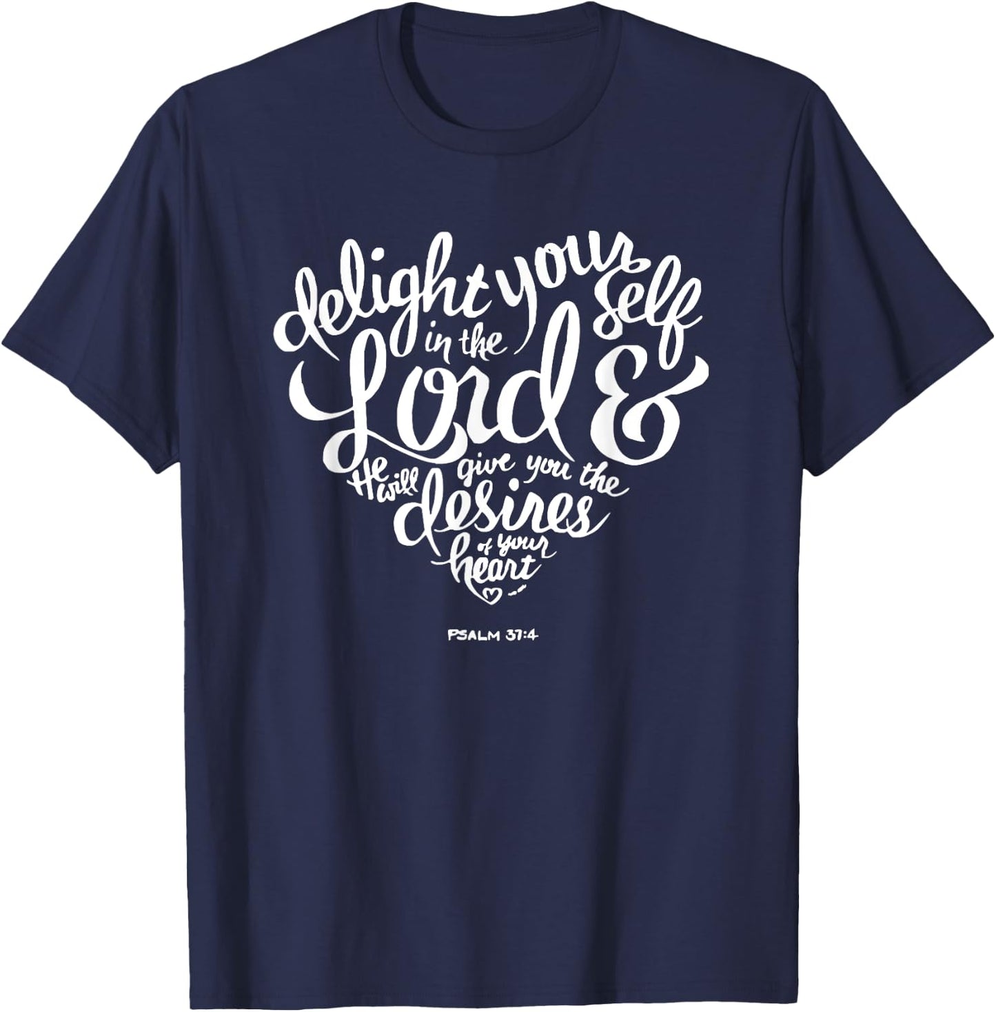 Delight yourself in the Lord Christian Shirt T-Shirt - T-Shirt | Navy