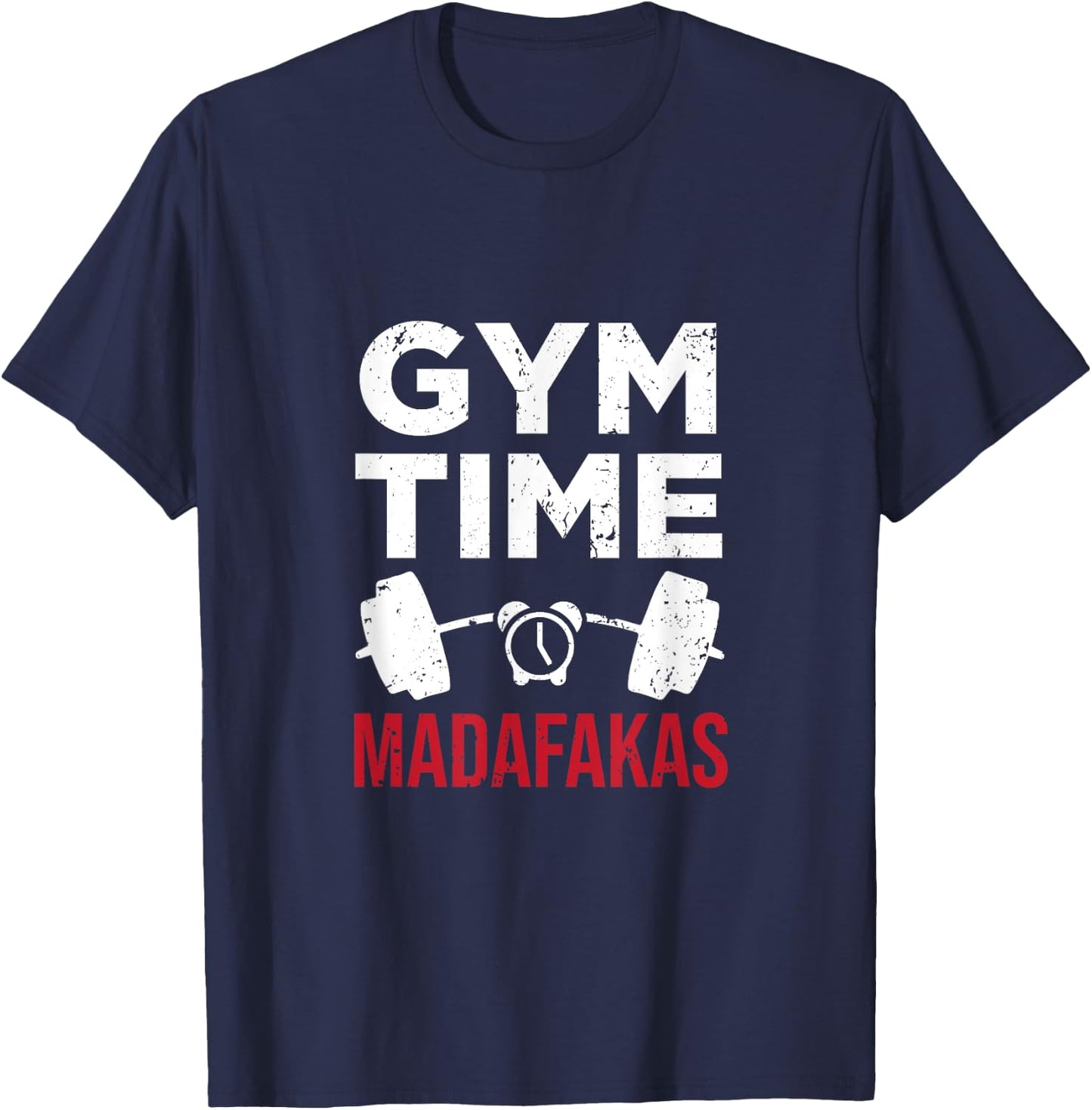 Funny Workout Gym Time Madafakas T-Shirt - T-Shirt | Navy