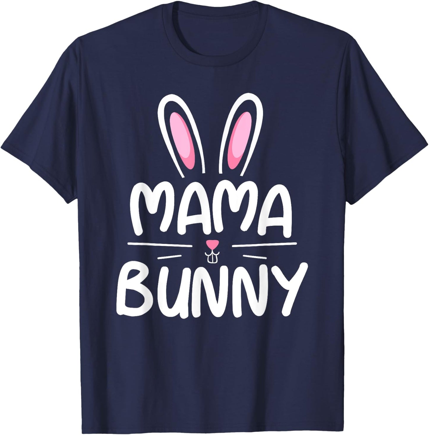 Mama Bunny Matching Family Easter Shirt Mom Gift T-Shirt - T-Shirt | Navy