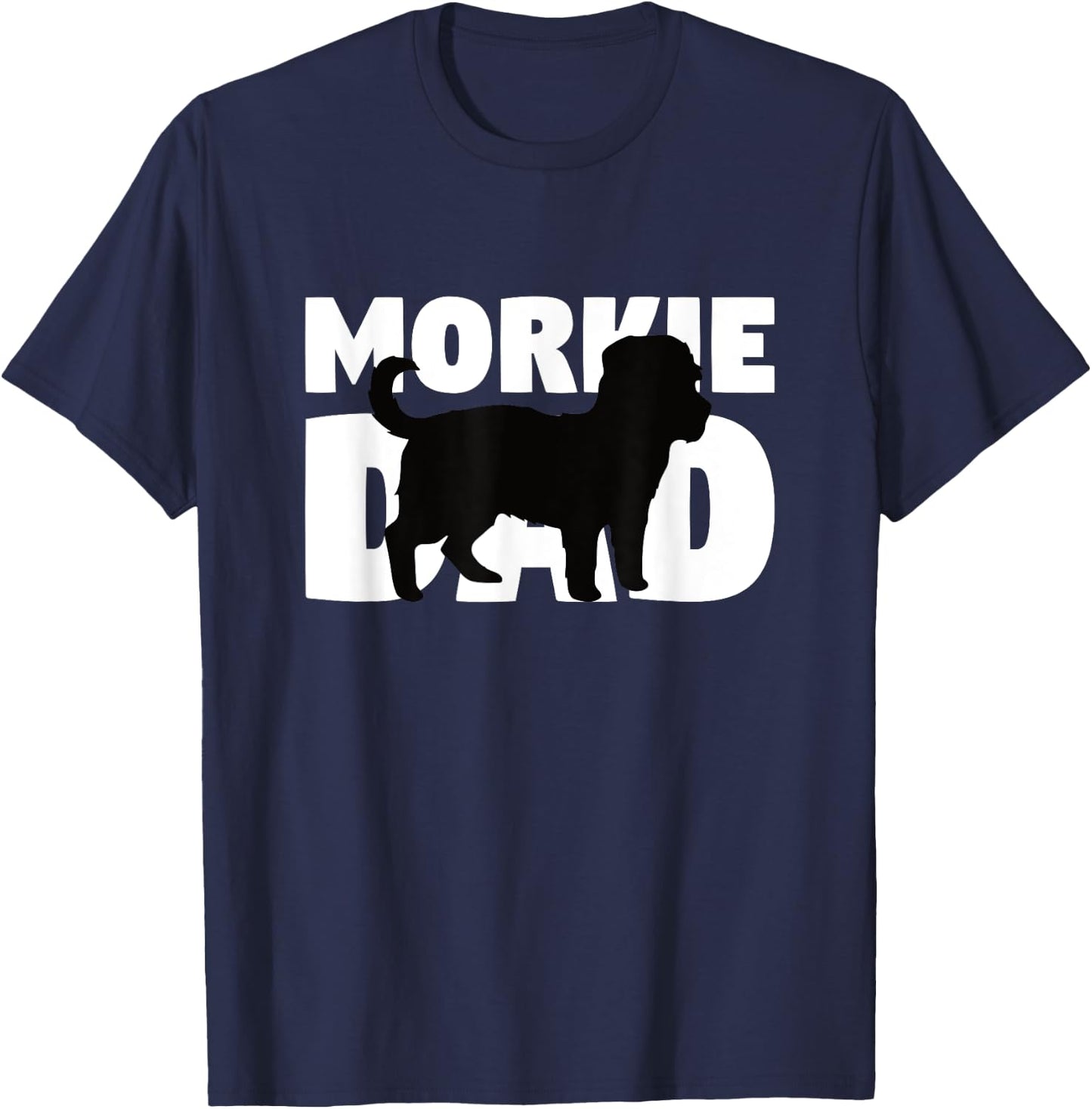 Morkie Dad Morkie Gift Father Dog Dad Men Women Girls Kids T-Shirt - T-Shirt | Navy