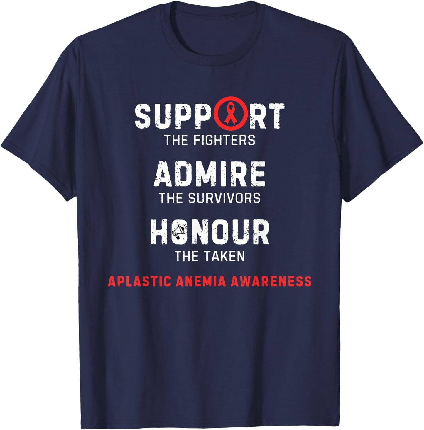 Support Fighters Admire Survivors Honour Aplastic Anemia T-Shirt - T-Shirt | Navy