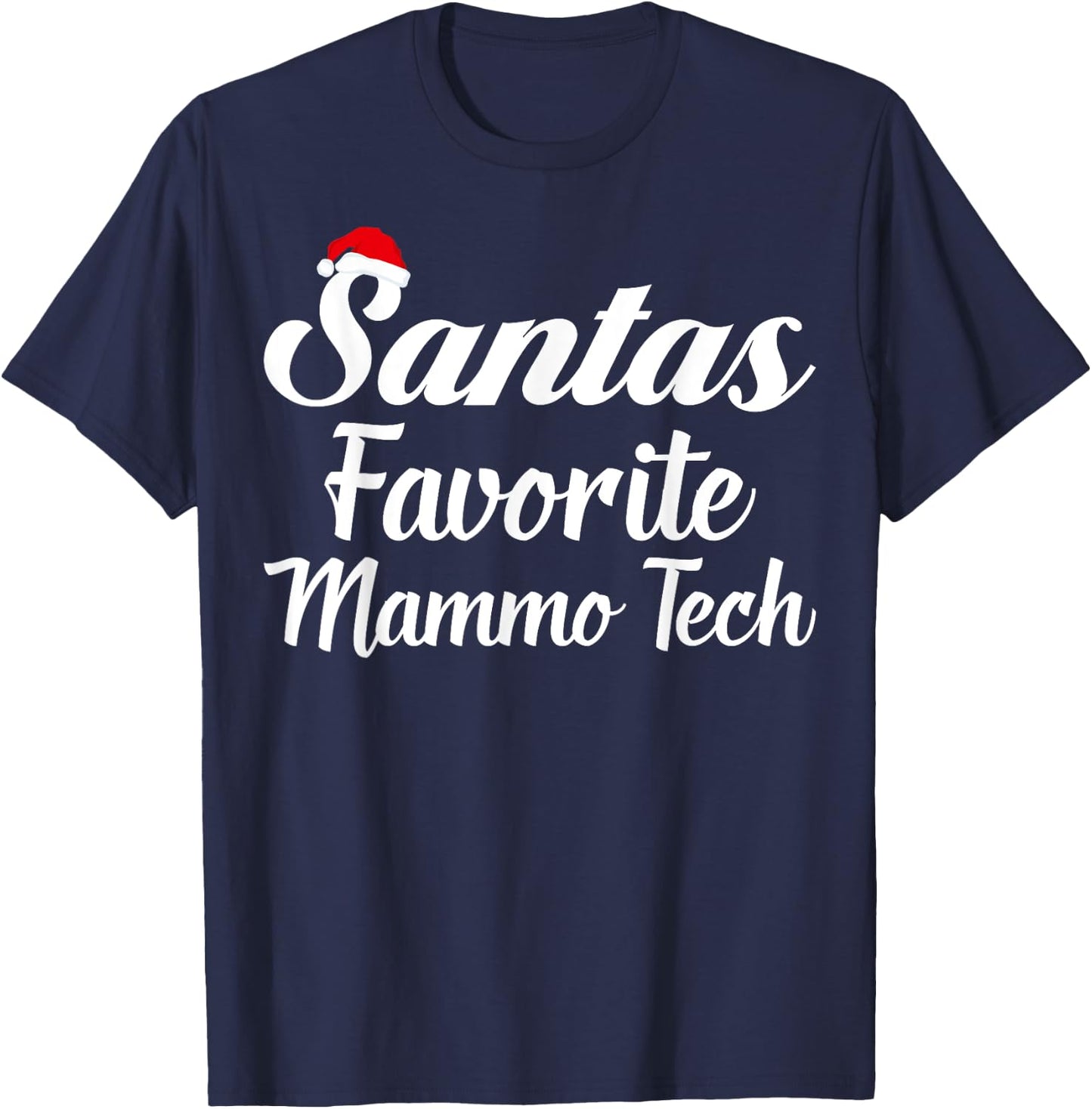 Santas Favorite Mammo Tech, Santa Hat Christmas T-Shirt - T-Shirt | Navy