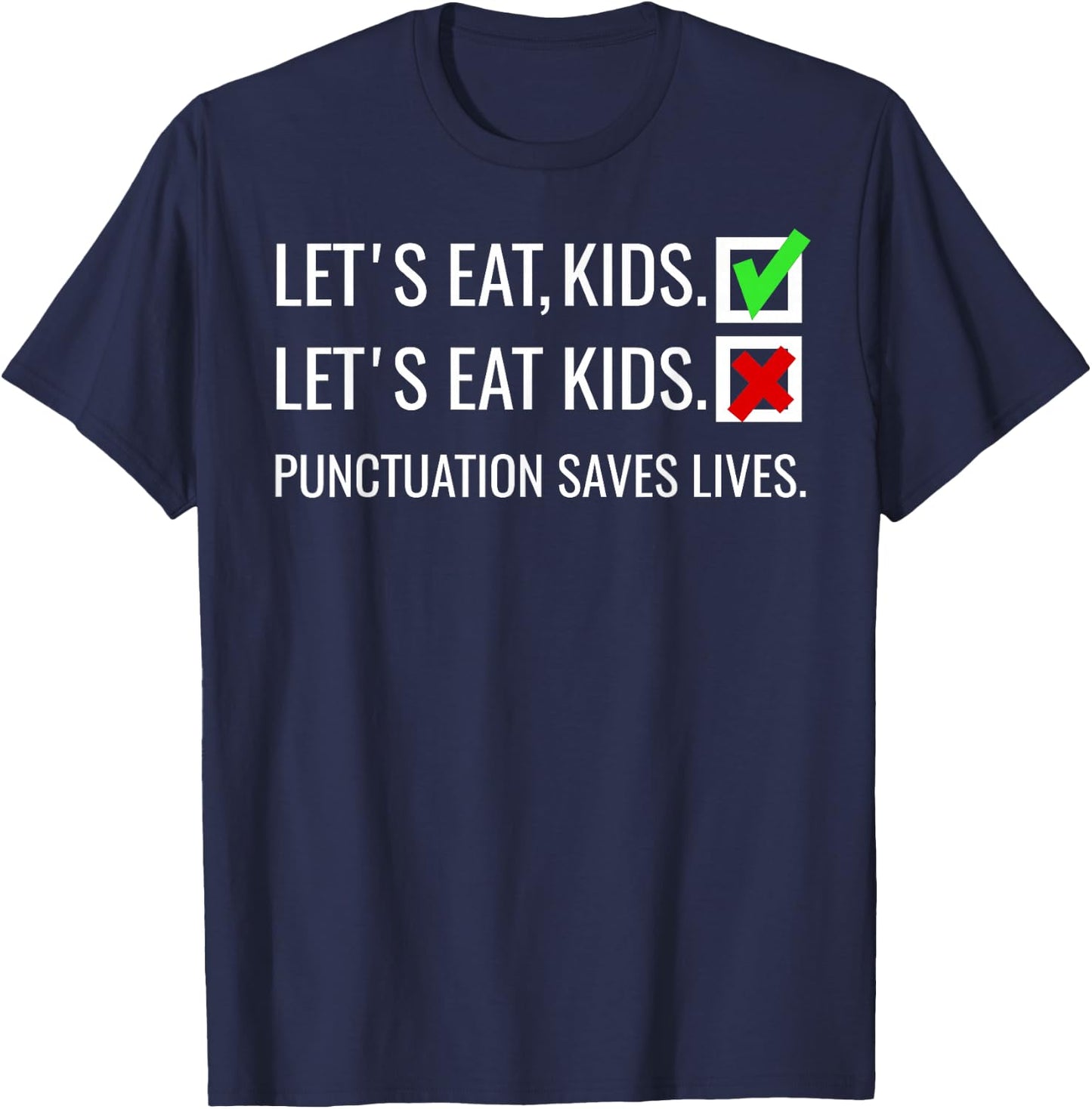 Let's Eat Kids Punctuation Saves Lives Funny Grammar T-Shirt - T-Shirt | Navy