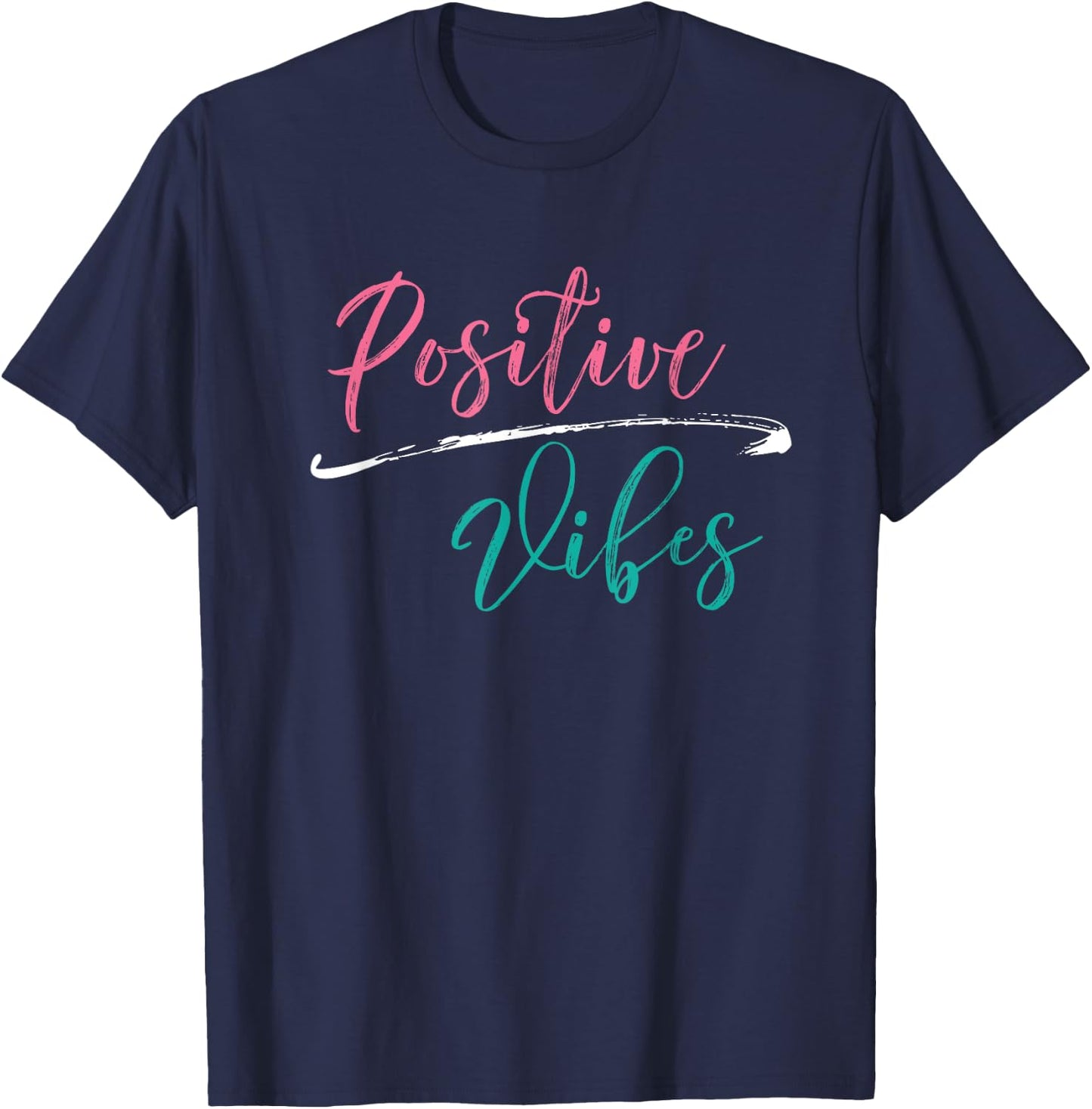 Positive Vibes - Positive Vibes and Good Times T-Shirt - T-Shirt | Navy