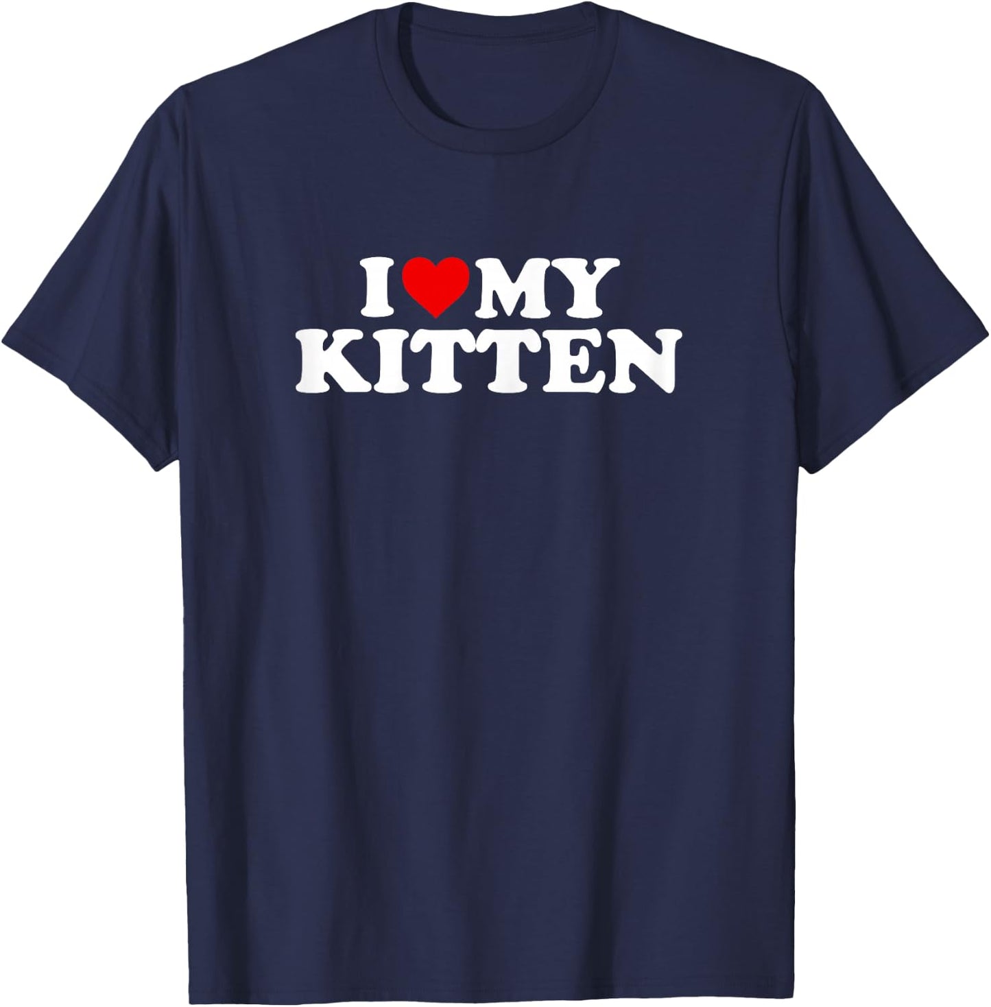 I Love My Kitten Design - Heart My Kitty Cat T-Shirt - T-Shirt | Navy
