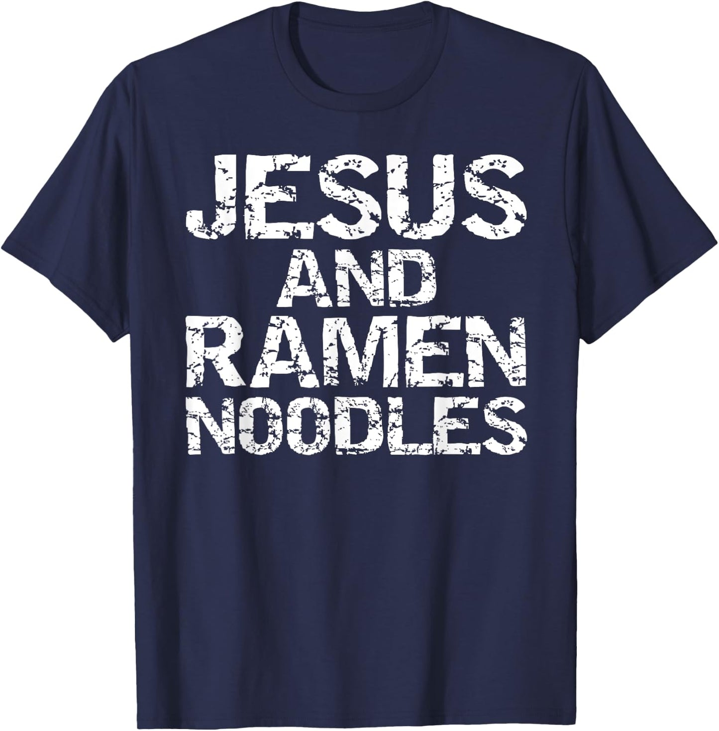 Jesus and Ramen Noodles Shirt Funny Christian T-Shirt - T-Shirt | Navy