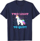 Two legit 2 to quit date of birth Gift Vintage retro T-Shirt - T-Shirt | Navy