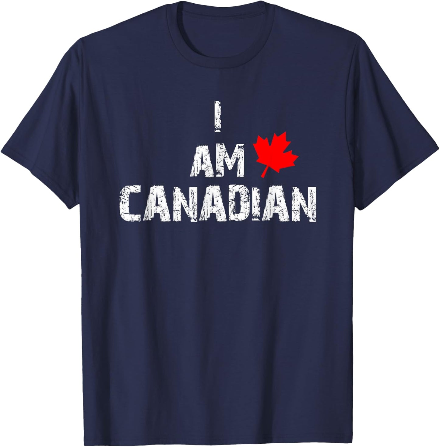 Canada Day I am Canadian Celebrate Canadian Heritage T-Shirt - T-Shirt | Navy