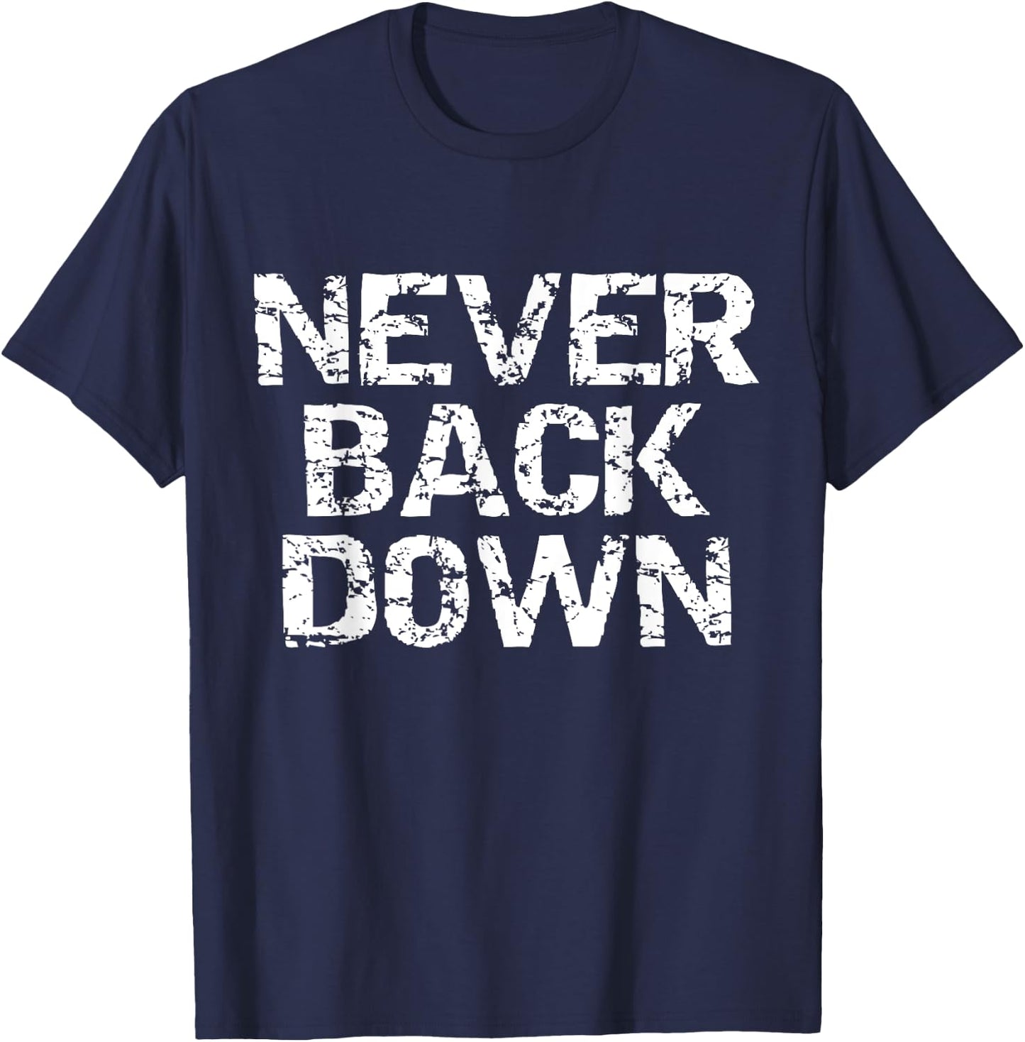 Never Back Down Gym Workout T-Shirt - T-Shirt | Navy