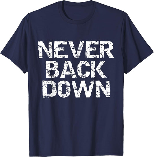 Never Back Down Gym Workout T-Shirt - T-Shirt | Navy