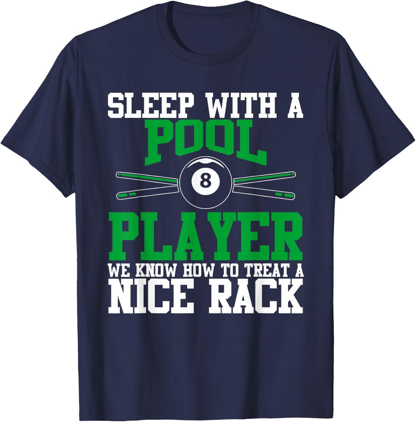 Sleep with a Pool Player Nice Rack | Funny Billiards T-Shirt - T-Shirt | Navy