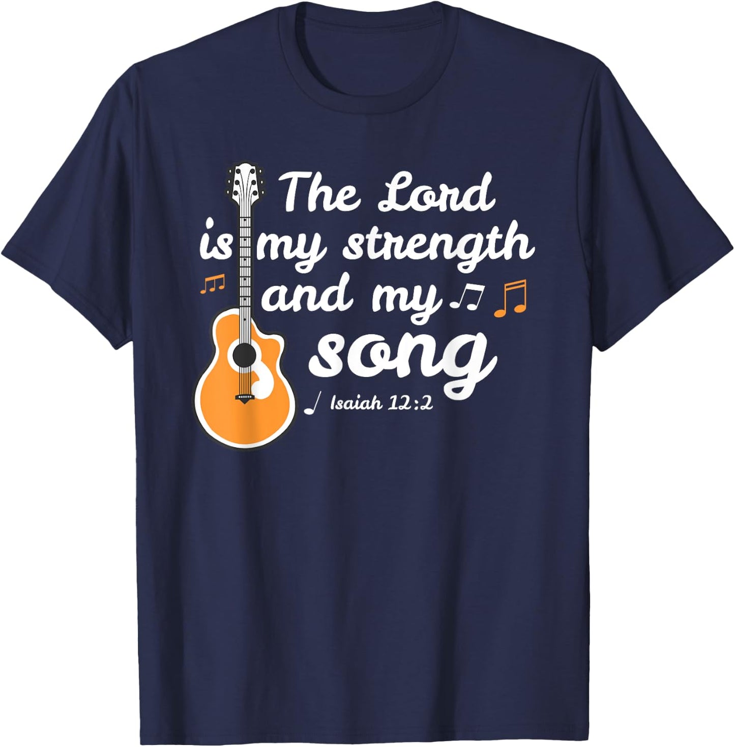 The Lord is My Strength Song - Christian Musician T-Shirt - T-Shirt | Navy