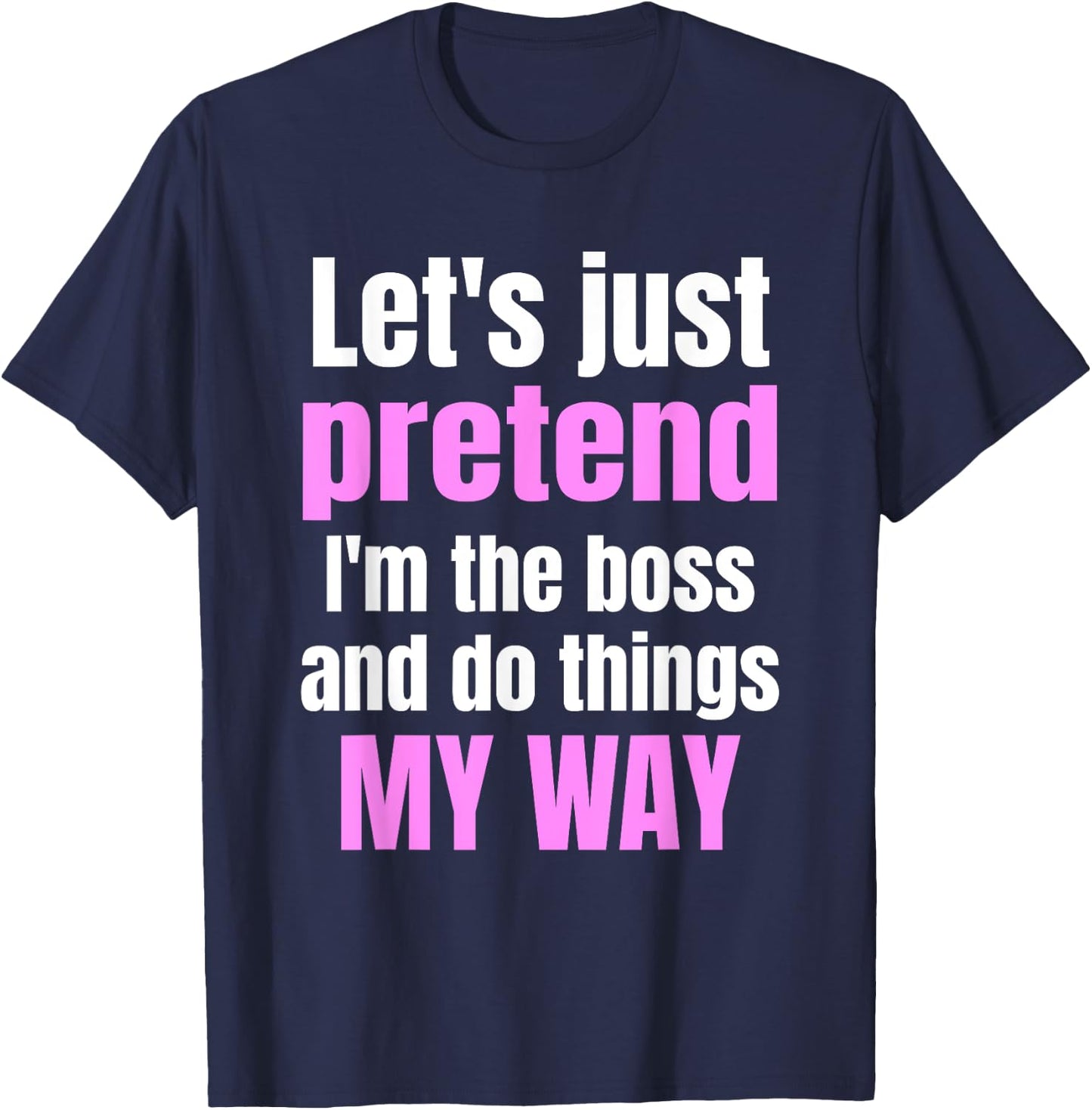 Funny Sarcastic Cute Women's Boss T-Shirt - T-Shirt | Navy