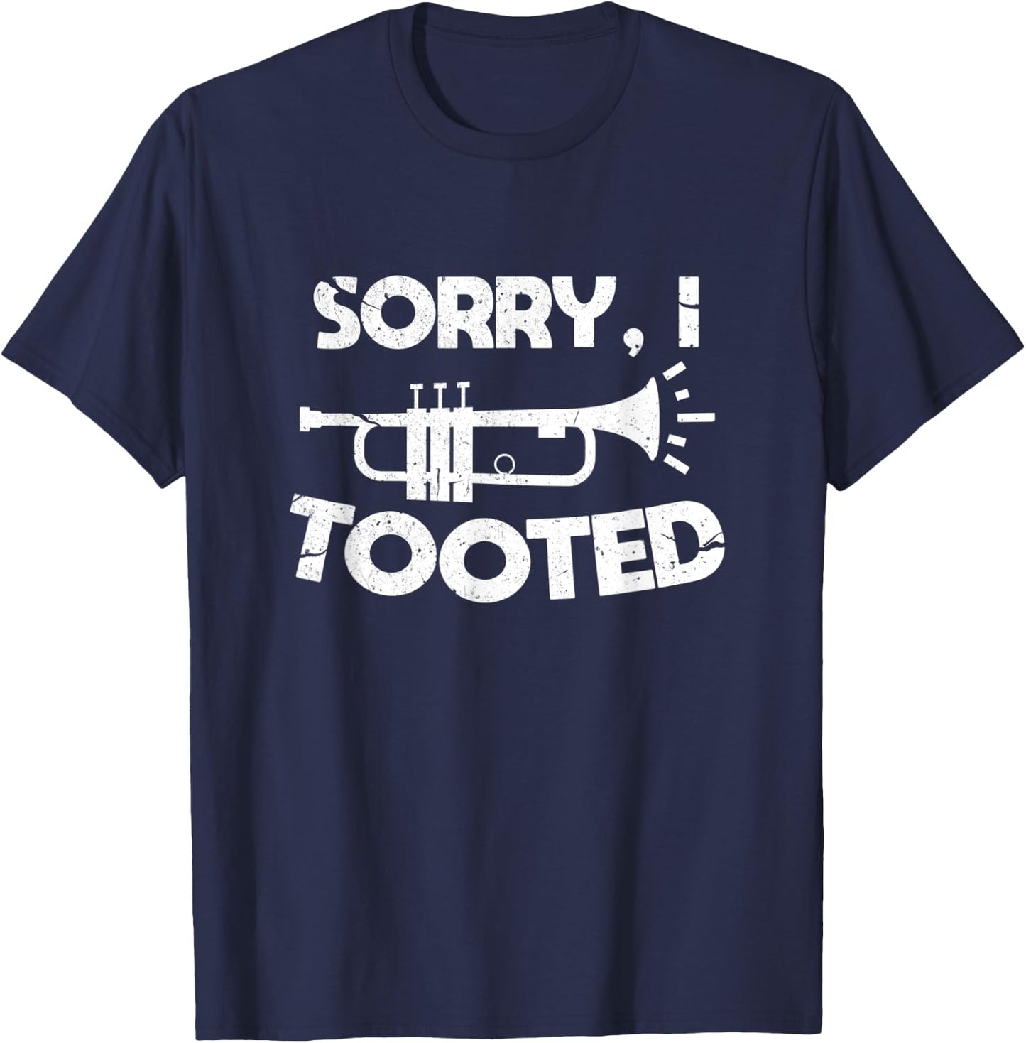 Sorry I Tooted Trumpet Player Marching Band Gift T-Shirt - T-Shirt | Navy
