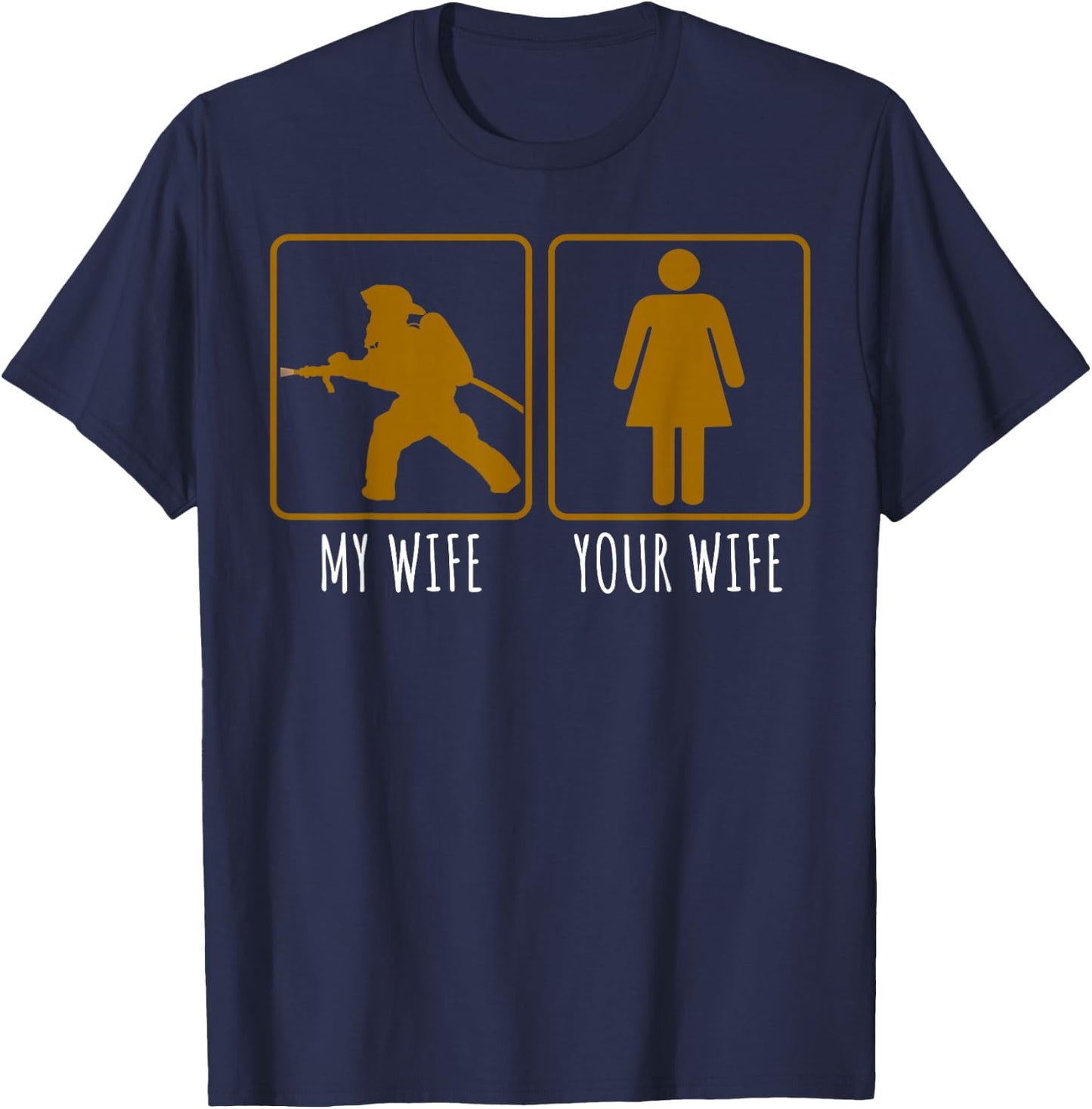 Female Volunteer Fireman My Wife is A Firefighter Gift T-Shirt - T-Shirt | Navy