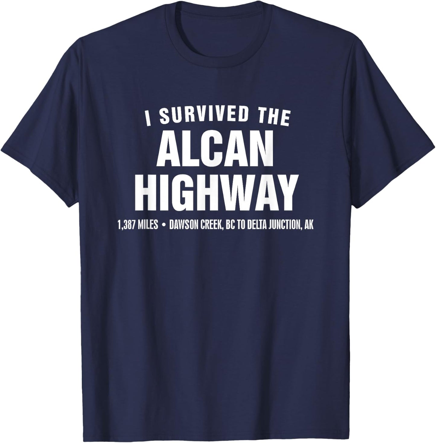 I survived the Alcan Highway T-Shirt - T-Shirt | Navy