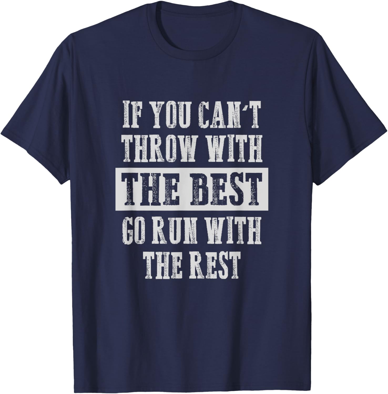 If you can't Track and Field Shot Put Discus Thrower T-Shirt - T-Shirt | Navy