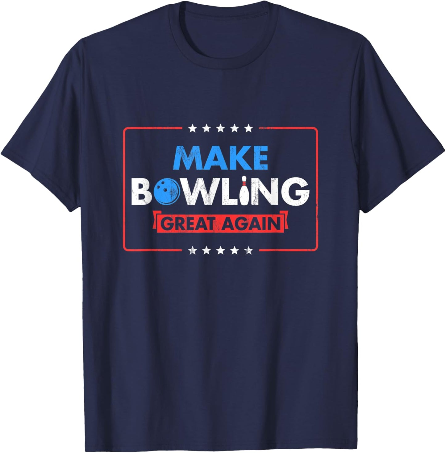 Make Bowling Great Again Witty Team Leader Bowler T-Shirt - T-Shirt | Navy